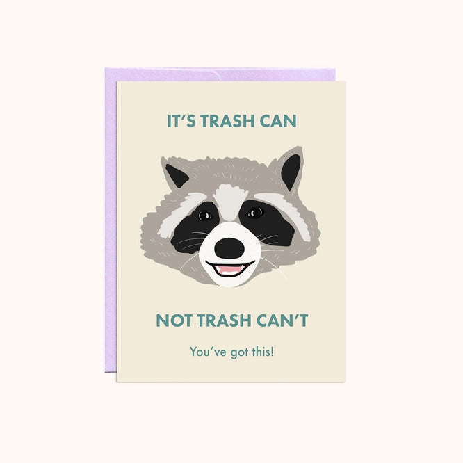 "It's Trash Can, Not Trash Can't" Encouragement Card