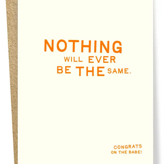 "Nothing Will Ever Be The Same" New Baby Card