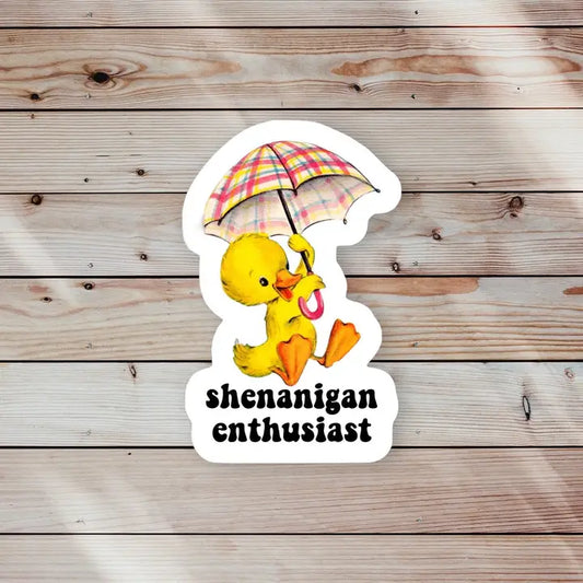 "Shenanigan Enthusiast" Vinyl Sticker