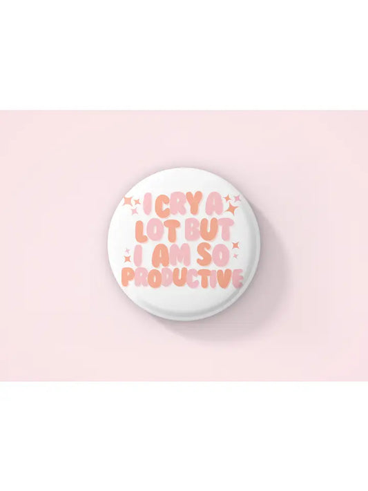 "I Cry A Lot But I Am So Productive" Button Pin (Taylor Swift)