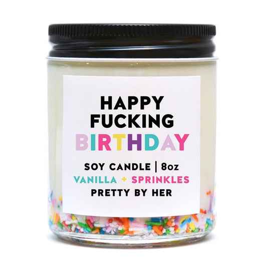 "Happy Fucking Birthday" | 8oz Soy Candle