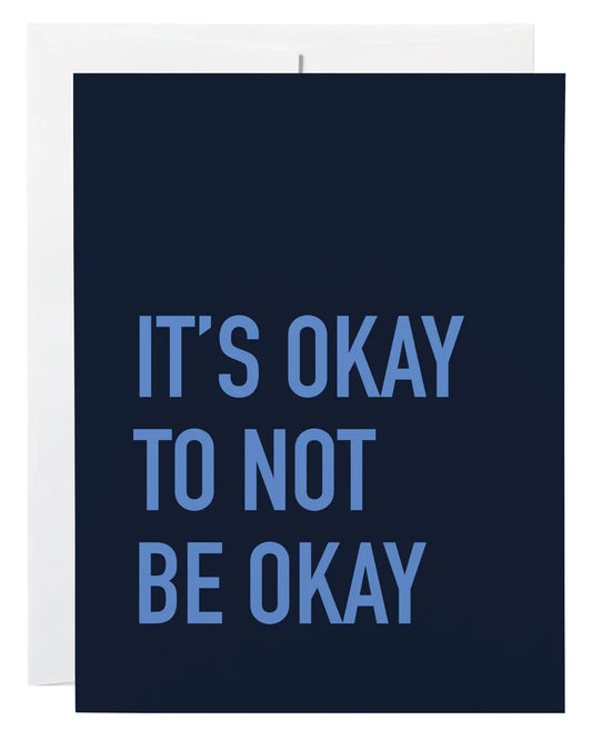 "It's Okay Not To Be Okay" Empathy / Sympathy Card