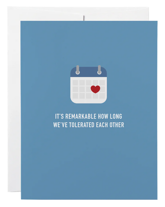 "It's Remarkable How Long We've Tolerated Each Other" Love / Anniversary Card