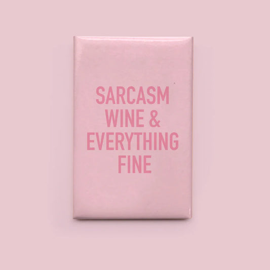 "Sarcasm Wine & Everything Fine" Magnet