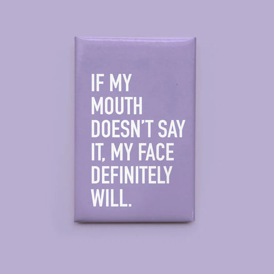 "If My Mouth Doesn't Say It . . " Magnet