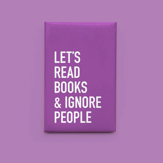 "Let's Read Books & Ignore People" Magnet