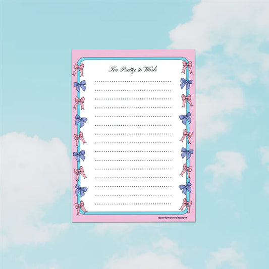 "Too Pretty To Work" Notepad