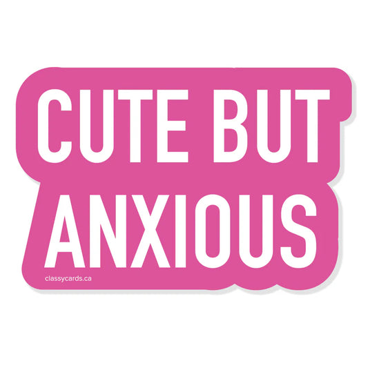 "Cute But Anxious" Vinyl Sticker