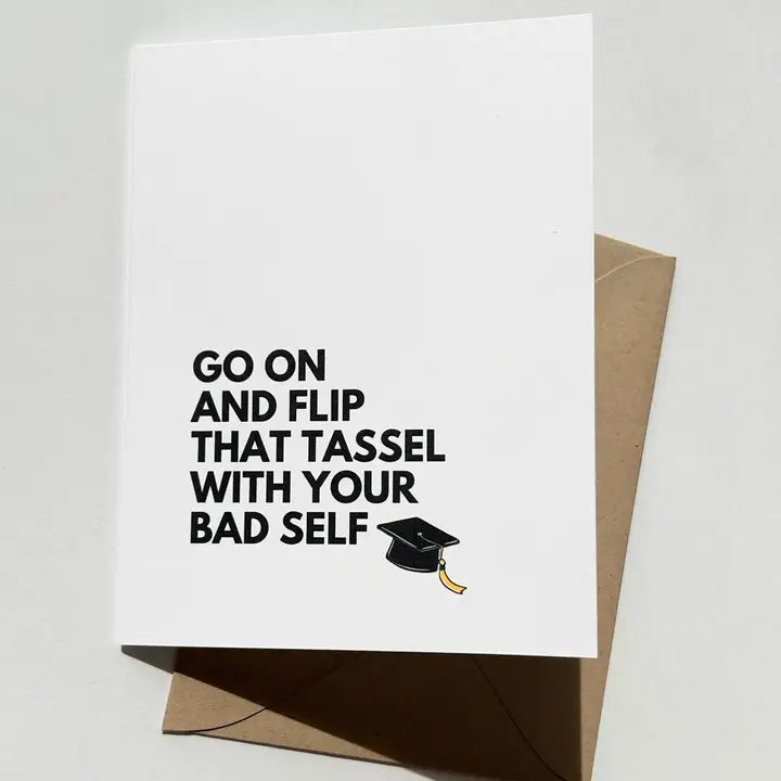 "Go On And Flip That Tassel" Graduation Card