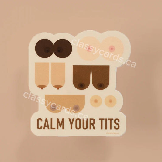 "Calm Your Tits" Vinyl Sticker - In Pursuit Mobile Boutique || Apparel, Accessories & Gifts Saint John, New Brunswick