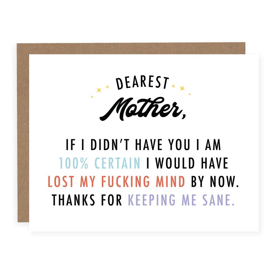 "Dear Mother, Thanks For Keeping Me Sane" Mother's Day Card - In Pursuit Mobile Boutique || Apparel, Accessories & Gifts Saint John, New Brunswick