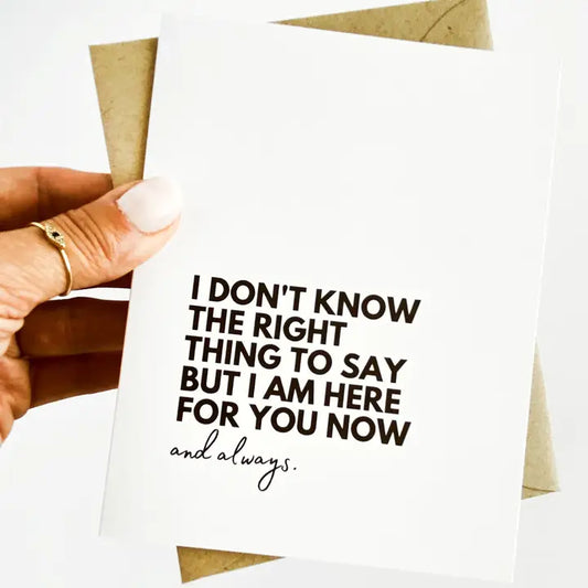 "I Don't Know The Right Thing To Say" Sympathy Card