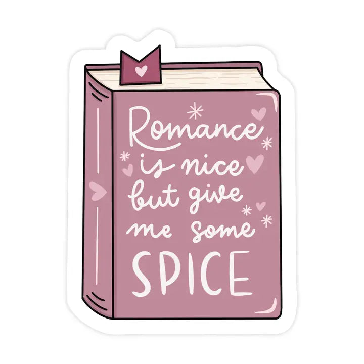 "Romance is Nice but Give me Spice" Vinyl Sticker