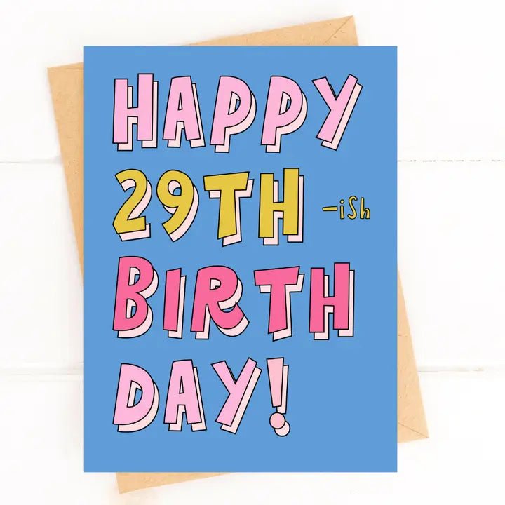 "Happy 29th - ish Birthday" Birthday Card - In Pursuit Mobile Boutique || Apparel, Accessories & Gifts Saint John, New Brunswick