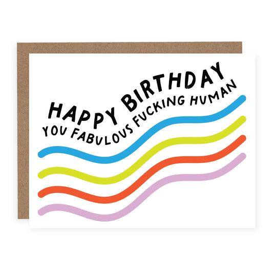 "Happy Birthday You Fabulous Fucking Human" Birthday Card