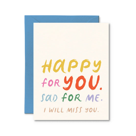 "Happy For You. Sad For Me. I Will Miss You" Card