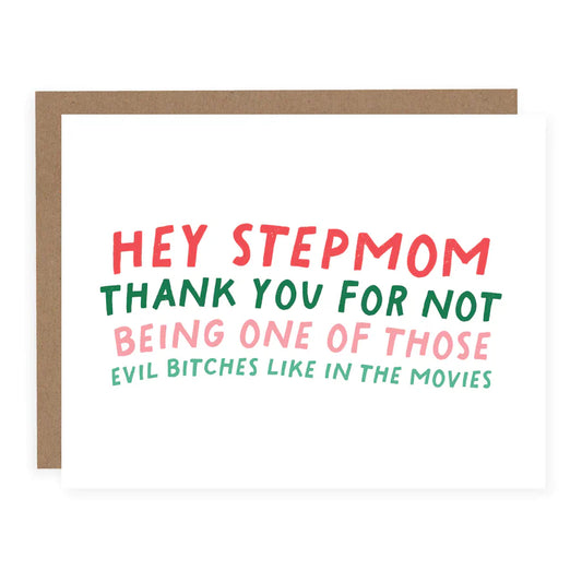 "Hey Stepmom, Thanks for not being an Evil Bitch" Card