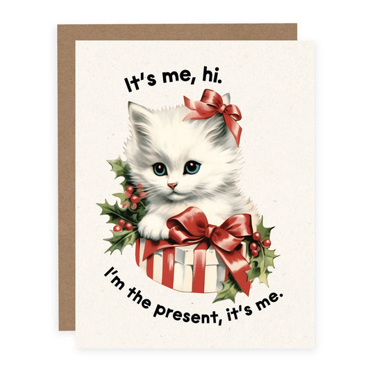 "It's Me, Hi. I'm the Present, it's Me." Holiday Card (Kitten)