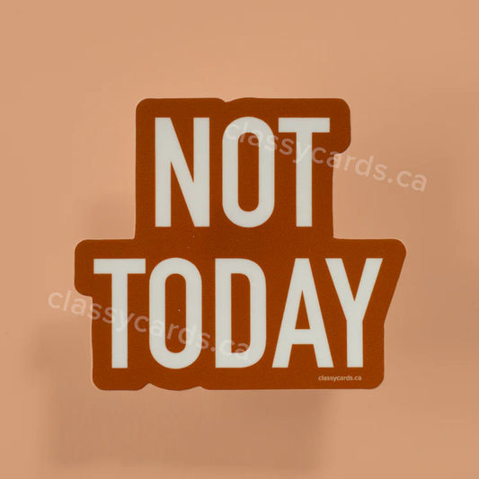 "Not Today" Vinyl Sticker