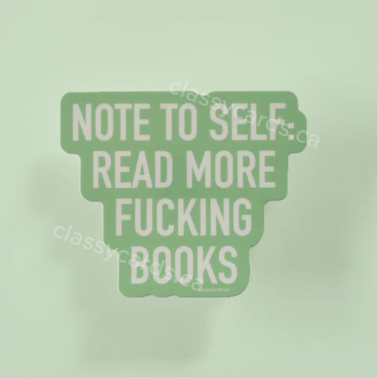 "Note To Self: Read More Fucking Books" Vinyl Sticker