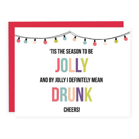 "'Tis The Season to be Jolly. By Jolly I Mean Drunk" Holiday Card - In Pursuit Mobile Boutique || Apparel, Accessories & Gifts Saint John, New Brunswick