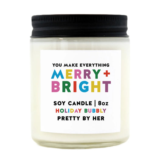 "You Make Everything Merry + Bright" | 8oz Soy Wax Candle