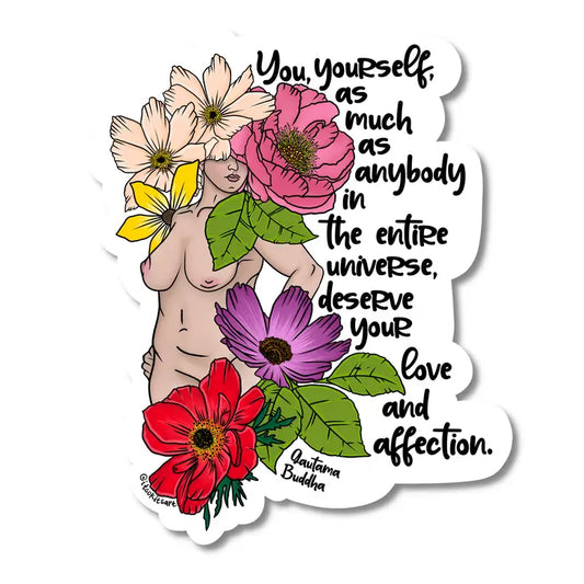 "You Deserve Your Love & Affection" Sticker