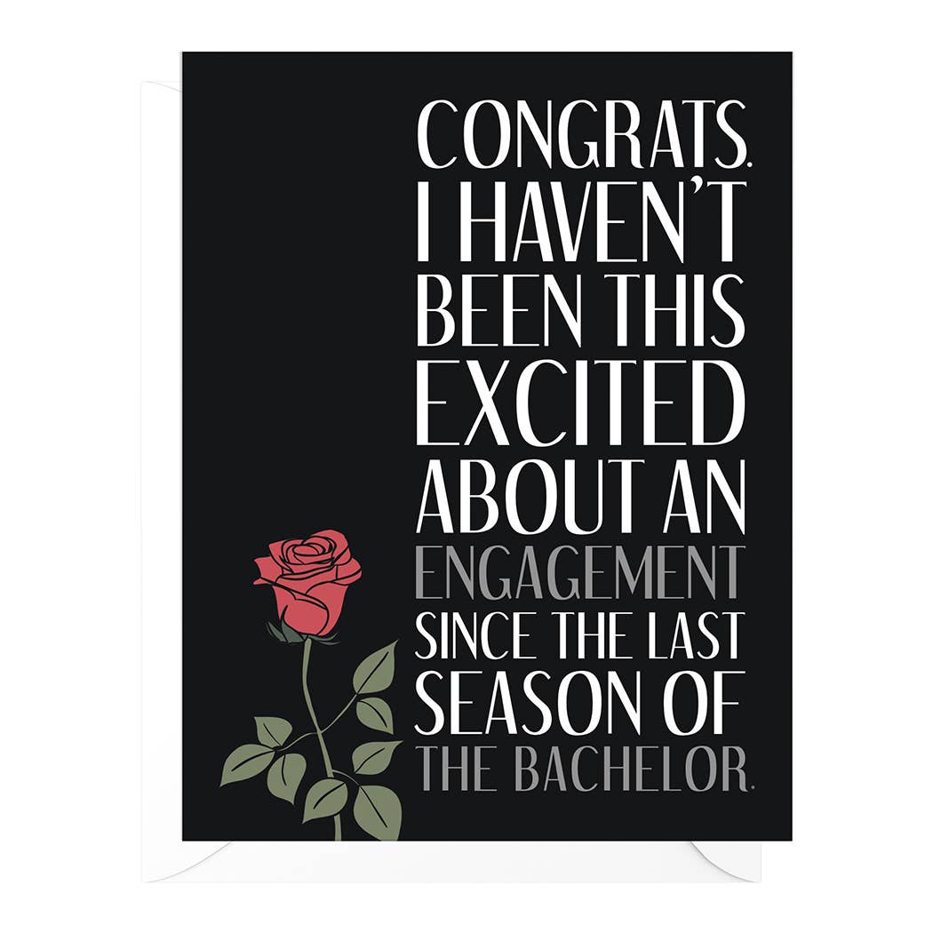 "Haven't Been This Excited About An Engagement Since The Last Season of the Bachelor" Engagement Card