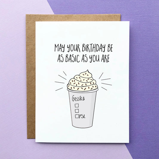 "May Your Birthday Be As Basic As You Are" Birthday Card