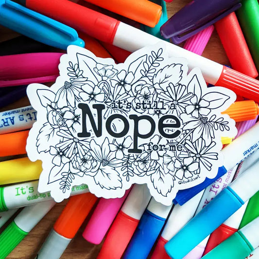 "It's Still a Nope From Me." Color Your Own Sticker