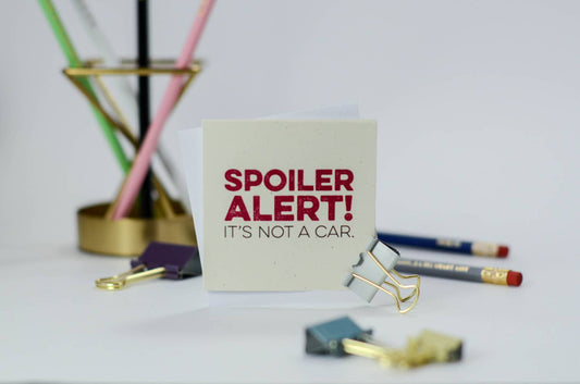 "Spoiler Alert! It's Not A Car" Mini Card