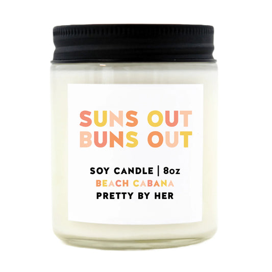 "Suns Out Buns Out" | 8oz Soy Wax Candle